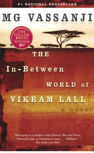 The in-between world of Vikram Lall : a novel / by M.G. Vassanji.