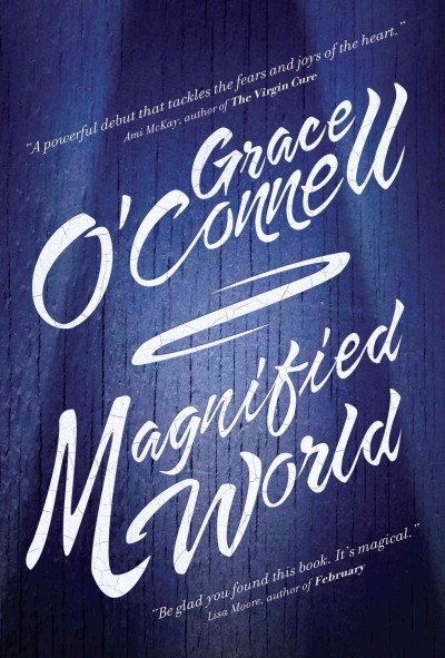 Magnified world [electronic resource] / Grace O'Connell.