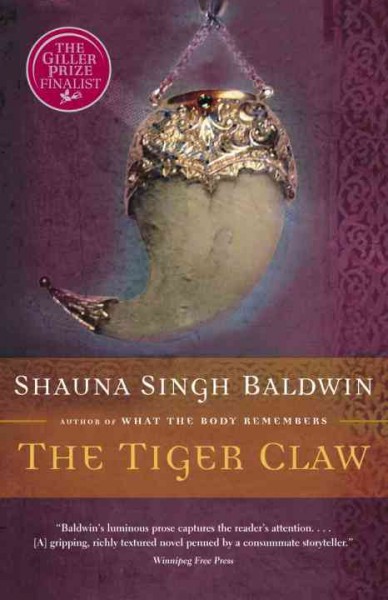 The tiger claw : a novel / Shauna Singh Baldwin.