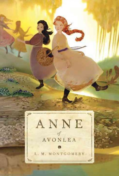 Anne of Avonlea / Lucy Maud Montgomery ; [illustrated by Elly MacKay].