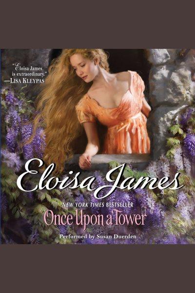Once upon a tower [electronic resource] / Eloisa James.
