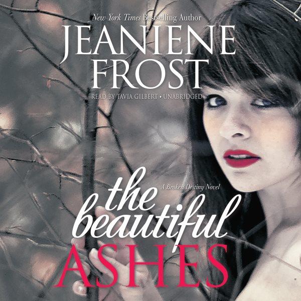 The beautiful ashes / Jeaniene Frost.