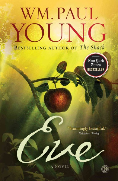 Eve : a novel / William Paul Young.