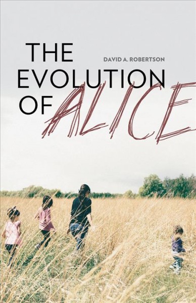 The evolution of Alice / David Alexander Robertson.