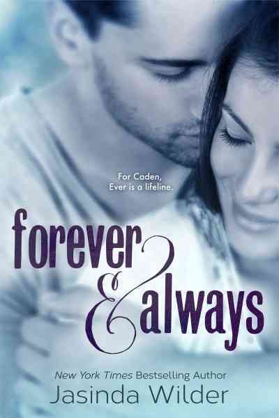 Forever & always / by Jasinda Wilder.