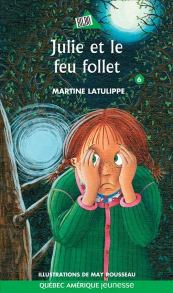 Julie et le feu follet [electronic resource] / Martine Latulippe ; illustrations, May Rousseau.