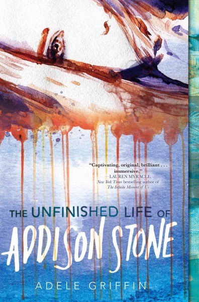 The unfinished life of addison stone [electronic resource] : a novel / Adele Griffin.