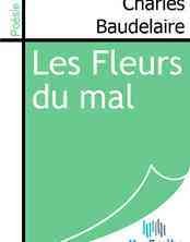 Les fleurs du mal [electronic resource] / Charles Baudelaire.