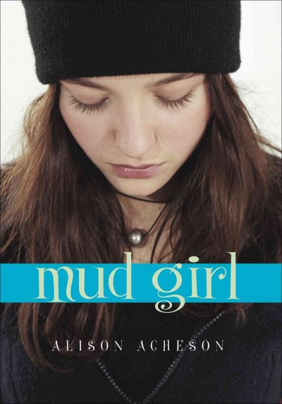 Mud girl [electronic resource] / Alison Acheson.