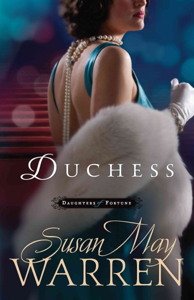 Duchess [electronic resource] / Susan May Warren.
