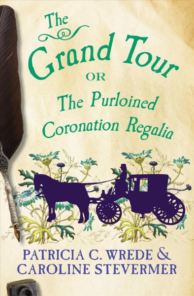 The Grand Tour, or, The purloined coronation regalia [electronic resource] : being a revelation of matters of high confidentiality and greatest importance, including extracts from the intimate diary of a noblewoman and the sworn testimony of a lady of quality / Patricia C. Wrede and Caroline Stevermer.