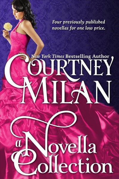 A novella collection [electronic resource] / Courtney Milan.
