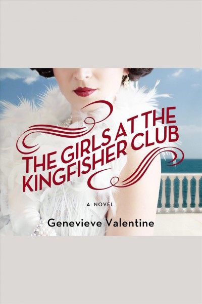 The Girls at the Kingfisher Club [electronic resource] / Genevieve Valentine.
