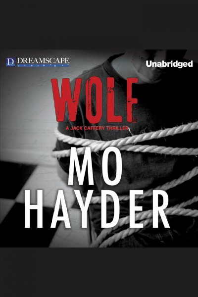 Wolf : a Jack Caffery thriller / Mo Hayder.
