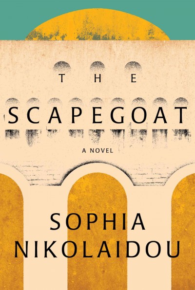 The scapegoat / Sophia Nikolaidou ; translated from Greek by Karen Emmerich.