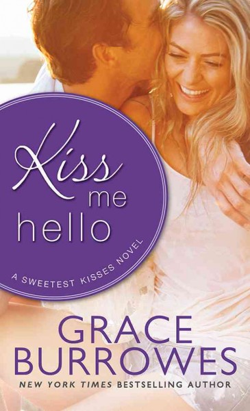 Kiss me hello / Grace Burrowes.