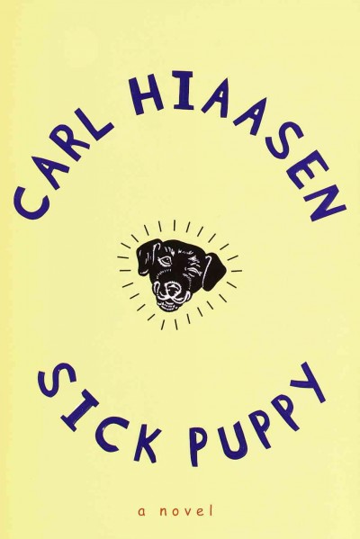 Sick puppy [electronic resource] : a novel / by Carl Hiaasen.