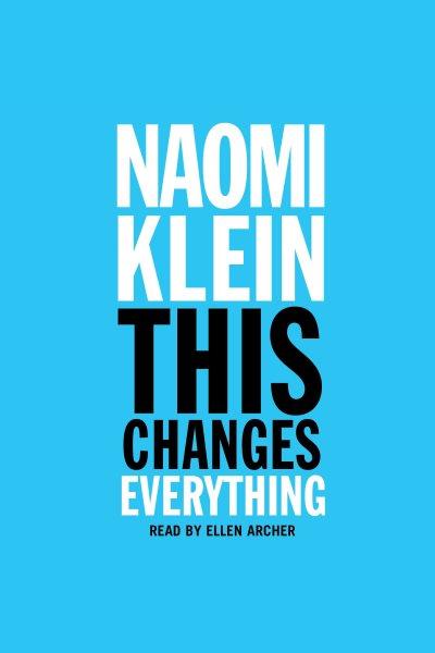 This changes everything / Naomi Klein.