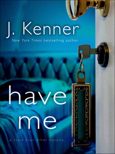 Have me : a Stark ever after novella / J. Kenner.