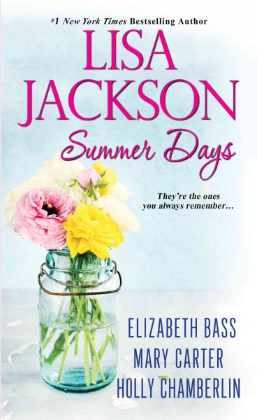 Summer days / Lisa Jackson, Elizabeth Bass, Holly Chamberlain, Mary Carter.