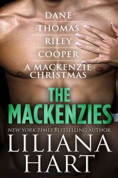 The MacKenzies : Dane, Thomas, Riley, Cooper, a MacKenzie family Christmas / Liliana Hart.