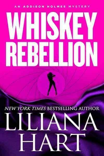 Whiskey rebellion / Liliana Hart.