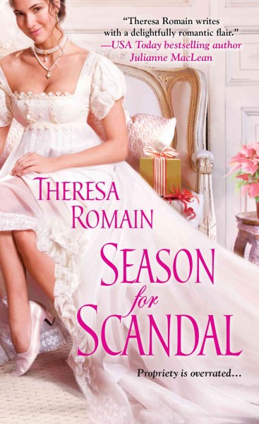 Season for scandal / Theresa Romain.