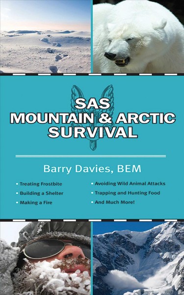 SAS mountain and arctic survival [electronic resource] / Barry Davies.