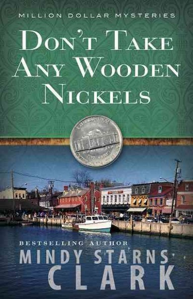 Don't take any wooden nickels [electronic resource] / Mindy Starns Clark.