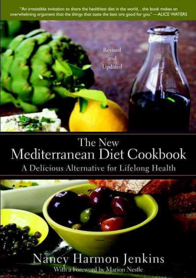 The new Mediterranean diet cookbook [electronic resource] : a delicious alternative for lifelong health / Nancy Harmon Jenkins ; with a foreword by Marion Nestle.