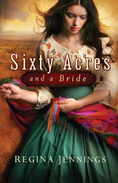Sixty acres and a bride [electronic resource] / Regina Jennings.