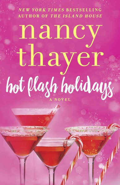 Hot flash holidays [electronic resource] : a novel / Nancy Thayer.