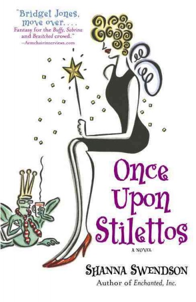 Once upon stilettos [electronic resource] : a novel / Shanna Swendson.