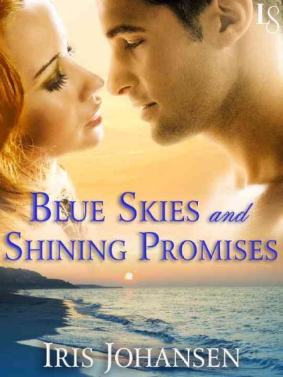 Blue skies and shining promises [electronic resource] : a loveswept contemporary romance / Iris Johansen.