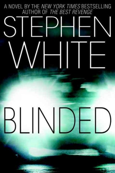 Blinded [electronic resource] / Stephen White.