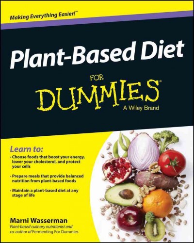 Plant-Based Diet For Dummies [electronic resource].