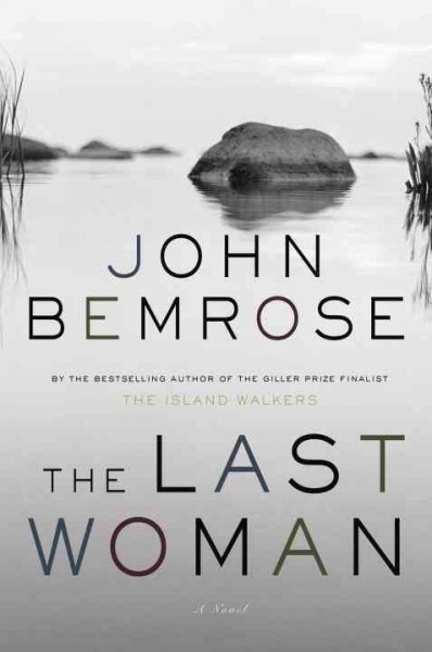 The last woman : a novel / John Bemrose.