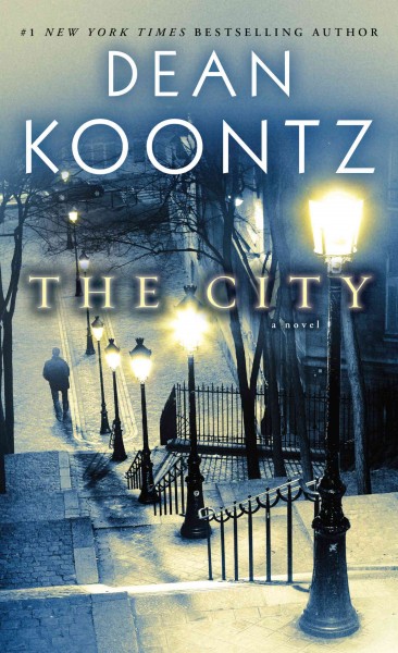 The city : [a novel] / Dean Koontz.
