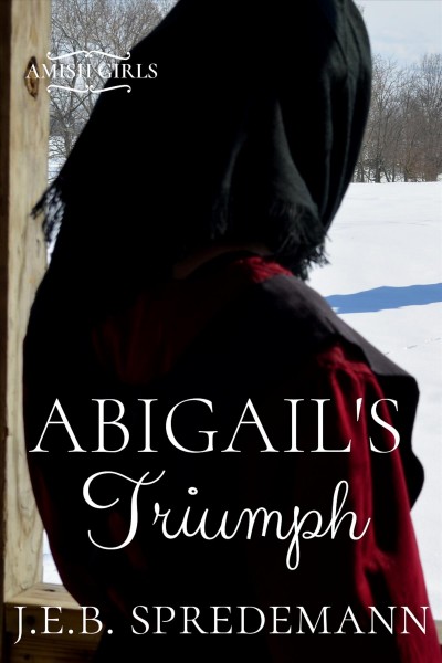 Abigail's triumph / J.E.B. Spredemann.