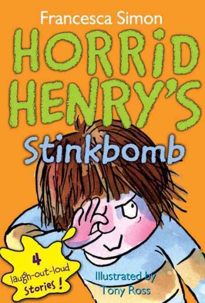 Horrid henry's stinkbomb [electronic resource] : Horrid Henry Series, Book 10. Francesca Simon.