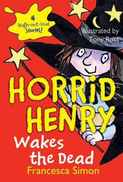 Horrid henry wakes the dead [electronic resource] : Horrid Henry Series, Book 18. Francesca Simon.