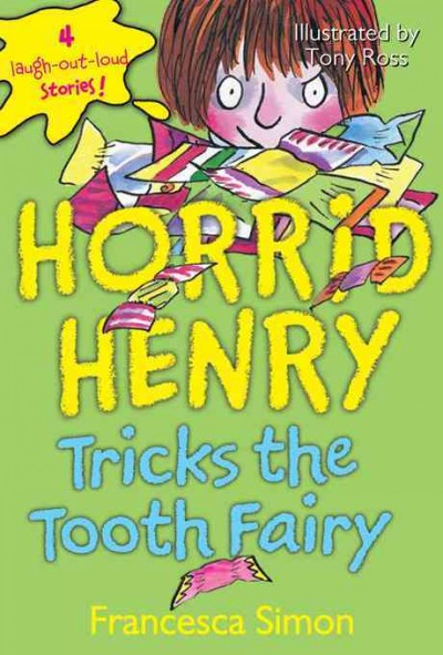 Horrid henry tricks the tooth fairy [electronic resource] : Horrid Henry Series, Book 3. Francesca Simon.