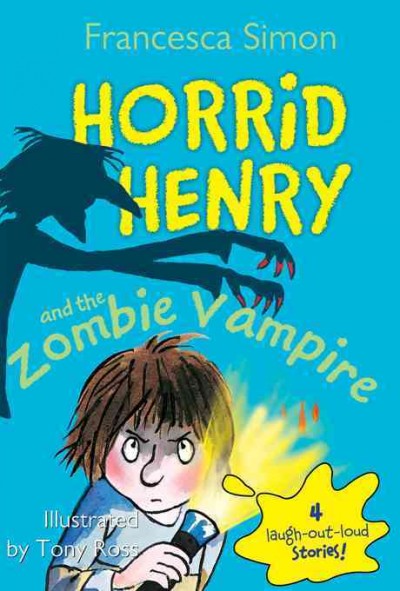 Horrid henry and the zombie vampire [electronic resource] : Horrid Henry Series, Book 20. Francesca Simon.
