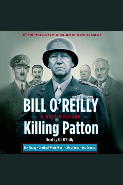 Killing patton [electronic resource] : Bill O'Reilly.