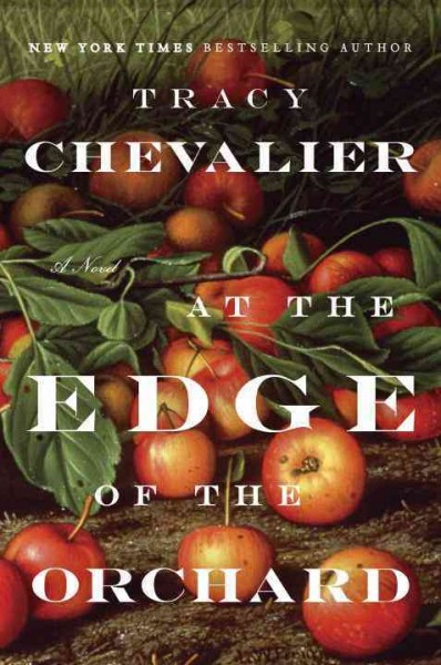 At the edge of the orchard / Tracy Chevalier.