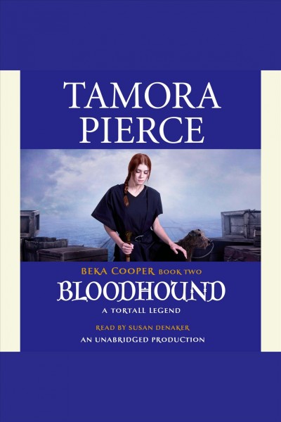 Bloodhound [electronic resource] : Tortall: Beka Cooper Series, Book 2. Tamora Pierce.
