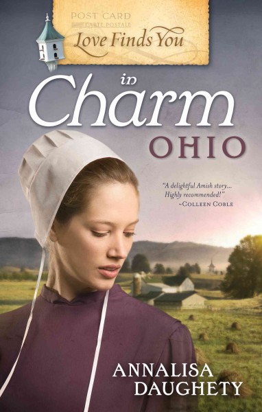 Love finds you in charm, ohio [electronic resource]. Annalisa Daughety.