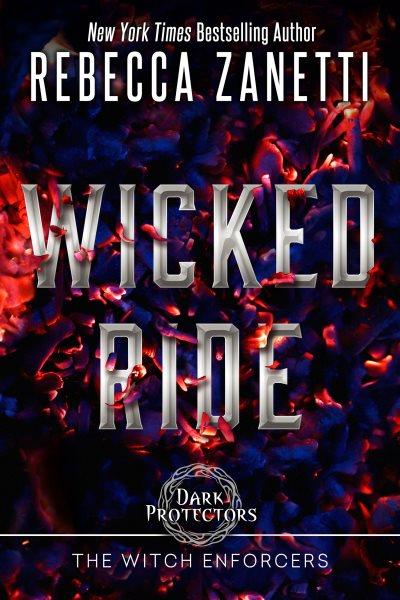Wicked ride [electronic resource] : Realm Enforcers Series, Book 1. Rebecca Zanetti.