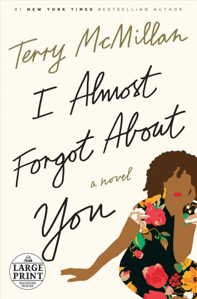 I almost forgot about you : a novel  Terry McMillan.