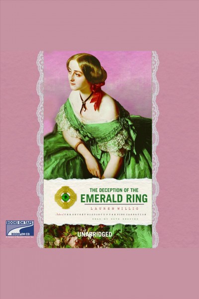Deception of the emerald ring [electronic resource] : Pink Carnation Series, Book 3. Lauren Willig.